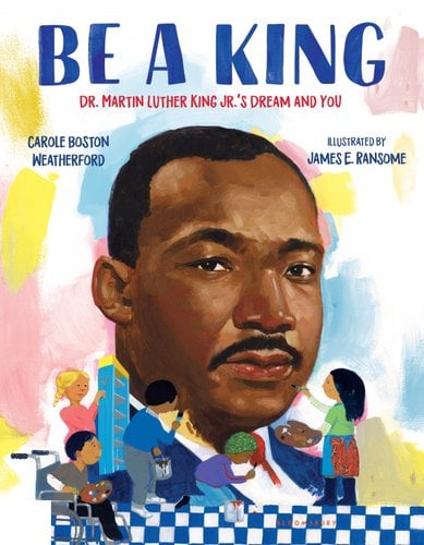 A colorful scene of children of all backgrounds painting the portrait of Martin Luther King Jr. Many colors surround the profile of Martin Luther King. One of the kids is painting his face. One kid is holding a blue ladder, two other kids are painting his neck and suit. And a kid in a wheelchair is holding a painting palette. The title is in large, blue letters at the top. the author's is in blue letters on the left side.