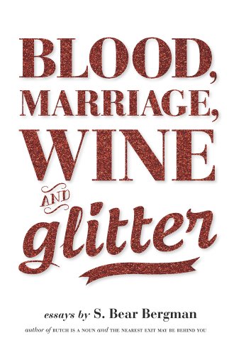 Blood, Marriage, Wine, & Glitter by S. Bear Bergman book cover. The title is written in red glitter.