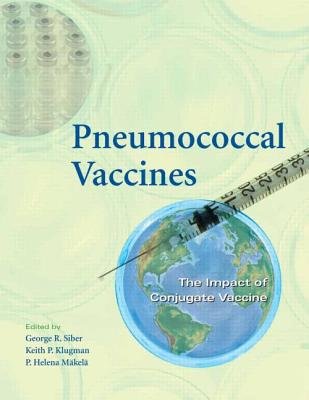 George Siber Pneumococcal Vaccines a book by George R Siber, Keith P Klugman, and ...