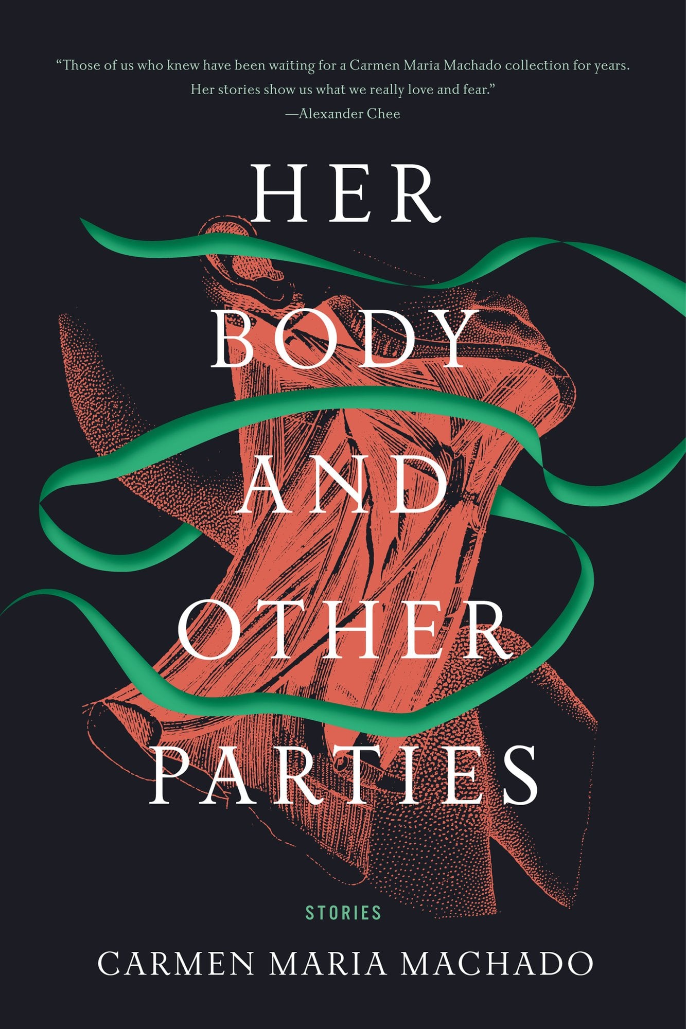 Her Body and Other Parties by Carmen Maria Machado, a horror book cover depicting what looks like a mix of red fabric/bone with a green ribbon wrapped around both on a black backgound.