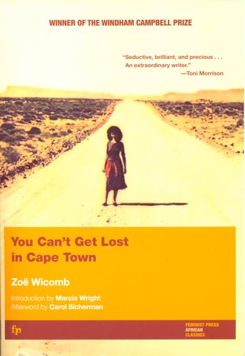 You Can't Get Lost in Cape Town by Zoë Wicomb, a book cover with a woman in 80s attire standing in the middle of a road in a dessert, a yellow filter covering that landscape.