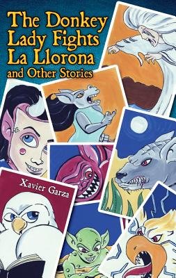 The book cover for The Donkey Lady Fights La Llorona and Other Scary Stories by Xavier Garza. Depicts colorful card showing different mythical creatures including the following: La Llorona, the Donkey Lady, a demon with a mask, a smirking bat, an owl, a goblin, an angry bid, and a snarling wolf creature.