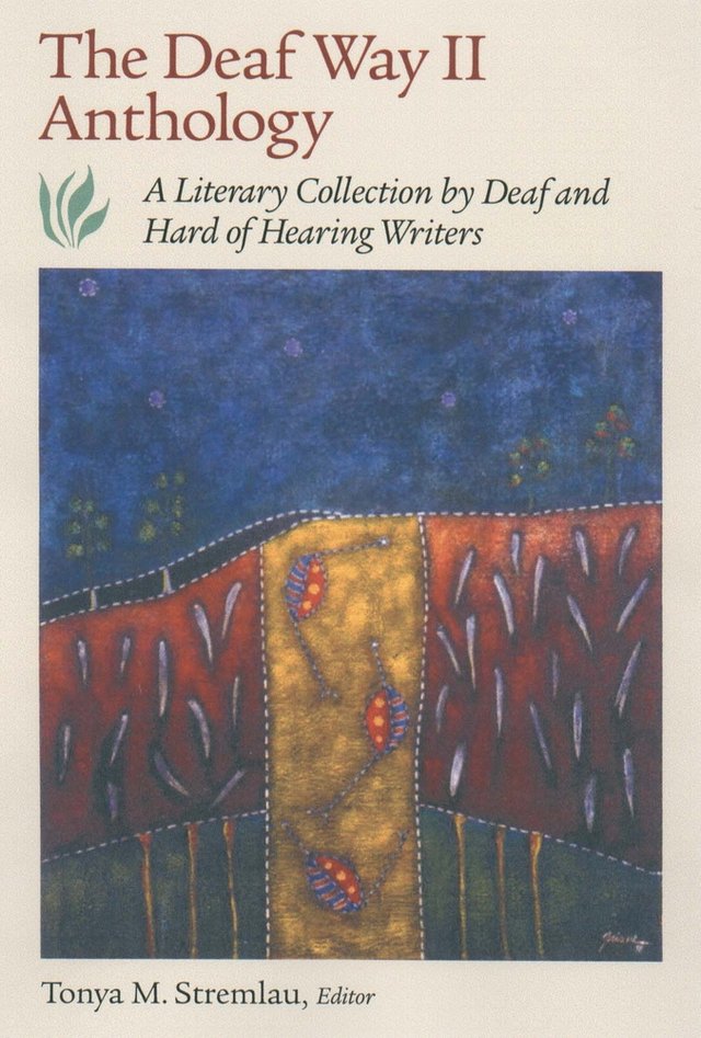 The Deaf Way II Anthology: A Literary Collection by Deaf and Hard of Hearing Writers edited by Tonya M. Stremlau shows an abstract image of a field with a pathway down the middle and trees on the sides in front of the night sky.