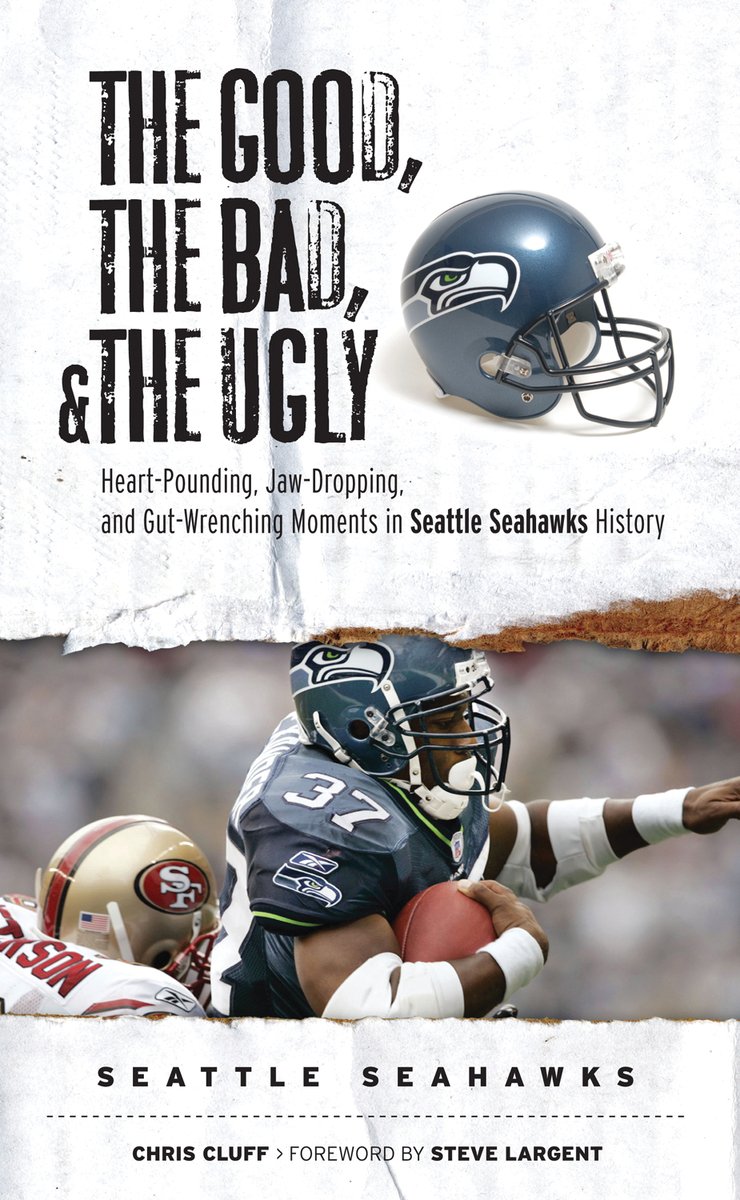 The Good, the Bad, & the Ugly: Seattle Seahawks a book by Chris Cluff ...