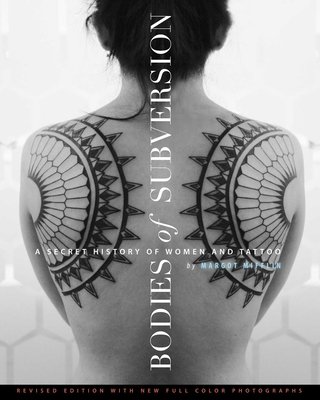 Bodies of Subversion: A Secret History of Women and Tattoo by Margot Mifflin, book cover. A woman in black and white stands with her back facing us. There are two symmetrical circular tattoos on each end of her shoulders.