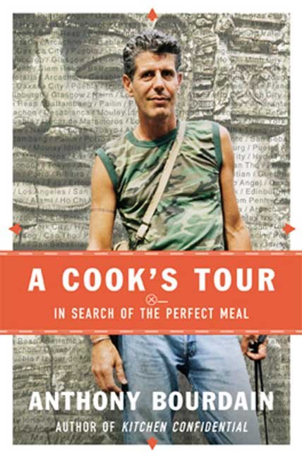 A Cook’s Tour: In Search of the Perfect Meal by Anthony Bourdain, a travel memoir book cover. Anthony Bourdain in a camo tank top and a bag slung over his shoulder looking at the camera.