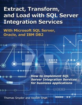 Extract, Transform, and Load with SQL Server Integration Services a ...