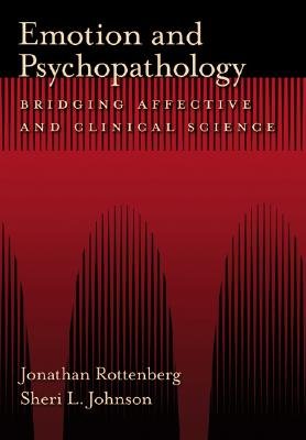 Emotion and Psychopathology a book by Jonathan Rottenberg and Sheri L ...