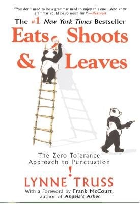 Eats, Shoots & Leaves: The Zero Tolerance Approach to Punctuation by Lynne Truss. Two pandas stand with tools, one of which stands on the top of a ladder to erase the comma after the word "eats" in the title.