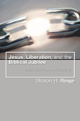 Jesus, Liberation, and the Biblical Jubilee a book by Sharon H Ringe ...