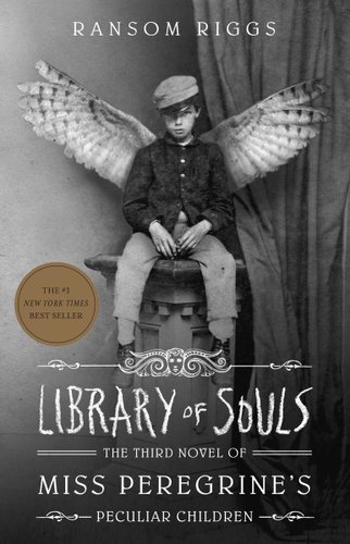 "Library of Souls: The Third Novel of Miss Peregrine's Peculiar Children" by Ransom Riggs book cover of a black and white photo of a boy with wings on his back sitting on a pillar.