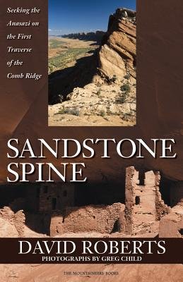 Sandstone Spine: Seeking the Anasazi on the First Traverse of Comb Ridge