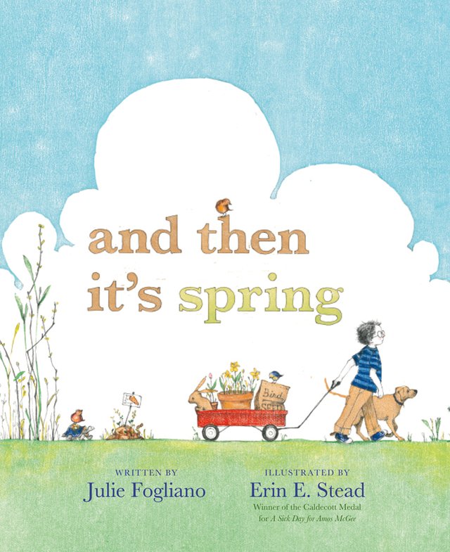 And Then It's Spring by Julie Fogliano, book cover. A boy and his dog dragging a red wagon full of flowers and seeds.