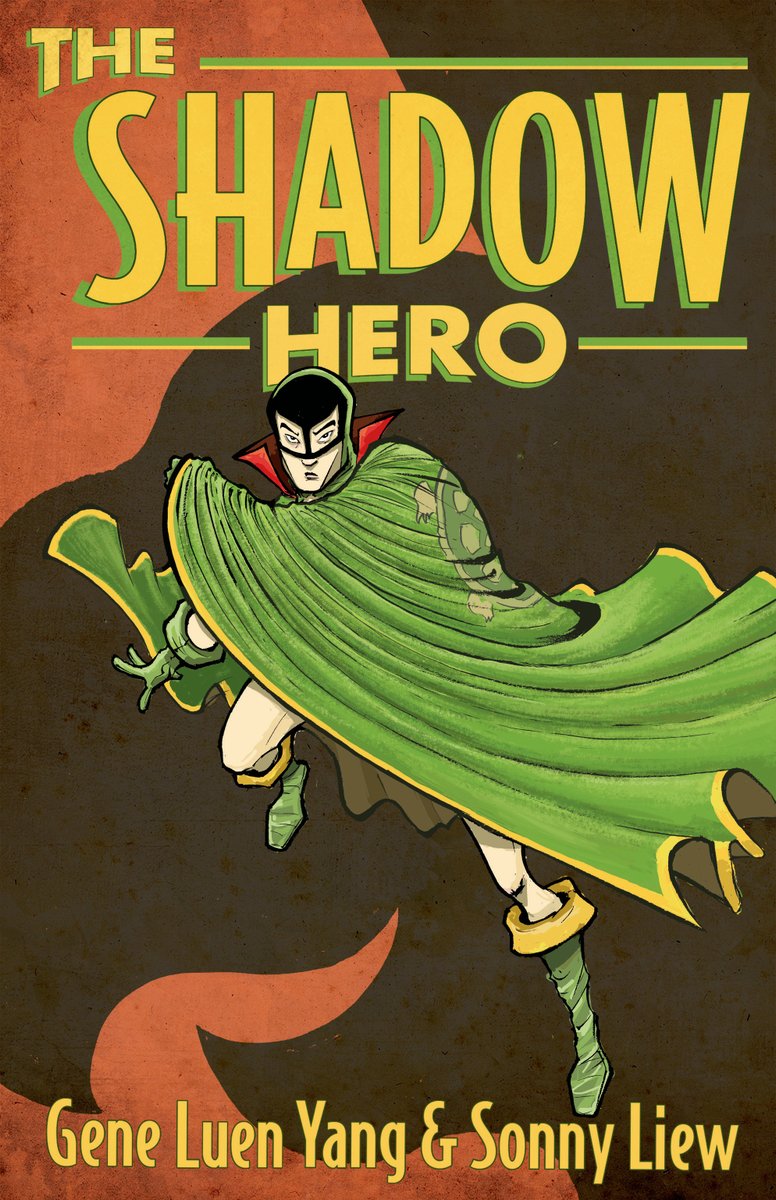 Cover of The Shadow Hero by Gene Luen Yang and Sonny Liew. On a brown background is the black shadow of a very large turtle head. In front of that is an Asian man in a black mask and green cape, gloves, and boots in an action pose. The title and creators' names are in yellow across the top and bottom, respectively.