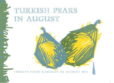 Turkish Pears in August a book by Robert Bly - Bookshop.org US