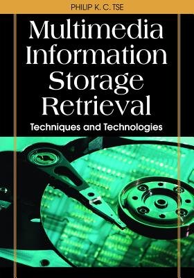 Multimedia Information Storage and Retrieval a book by Philip K C Tse ...