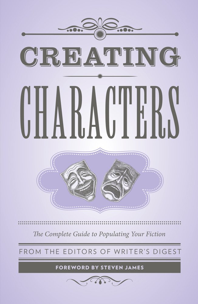 Creating Characters: The Complete Guide To Populating Your Fiction by Writer’s Digest Books, a writer's guide book cover with a purple background and emotional theater masks on a dark purple frame.