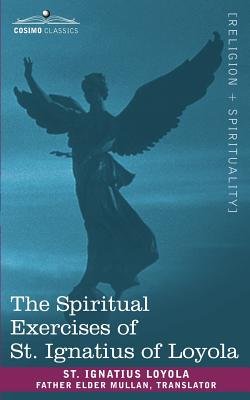 The Spiritual Exercises Of St. Ignatius Of Loyola – Trade Paperback – 2019 Edition, Digireads.Com
