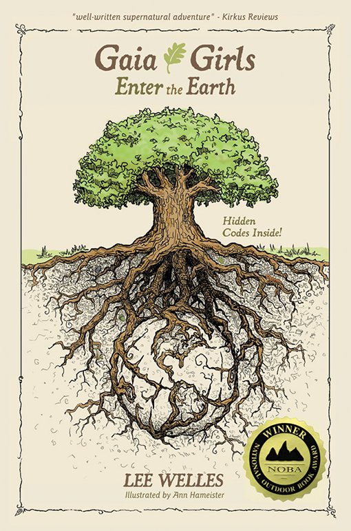 Gaia Girls: Enter the Earth by Lee Welles, a fantasy book cover depicting a tree and its roots going down and surrounding a sphere-shaped rock.