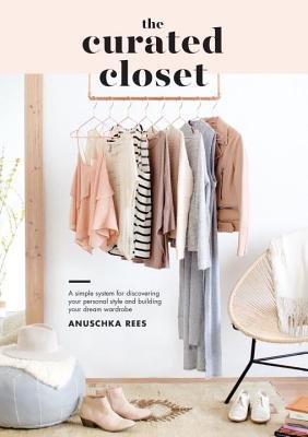 Book cover of The Curated Closet by Anuschka Rees.
