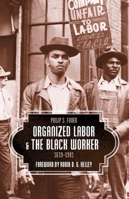 Organized Labor and the Black Worker, 1619-1981 bookcover