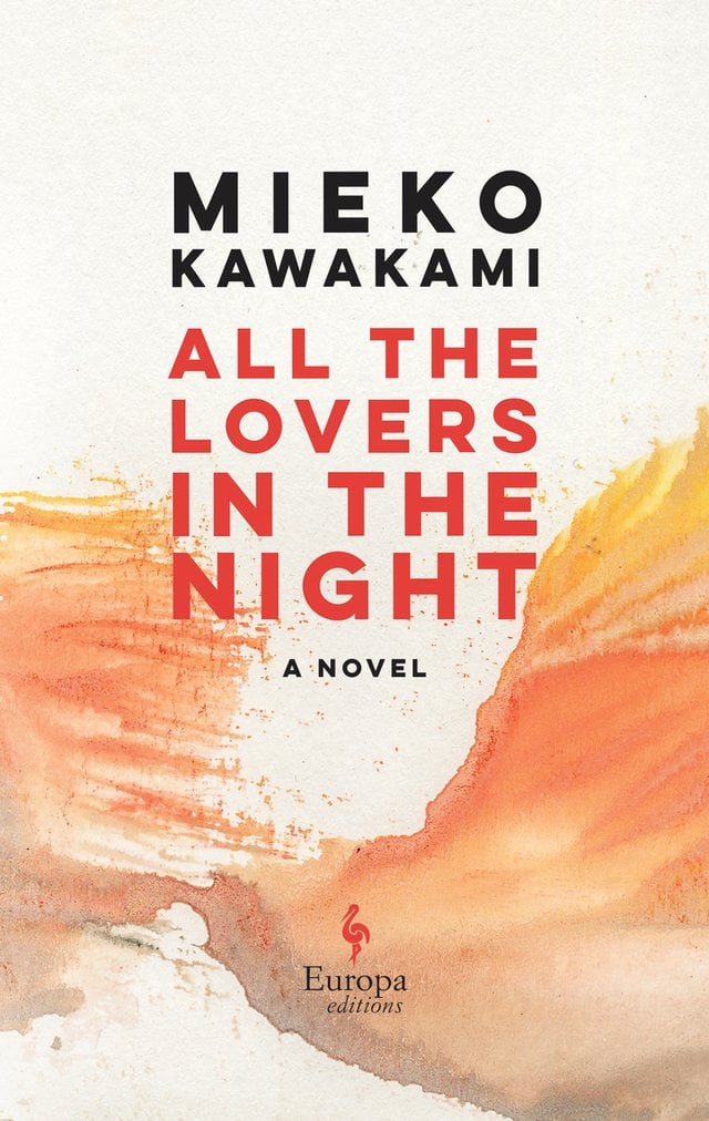 Cover of All the Lovers in the Night by Mieko Kawakami. A cream colored background with two splotches of orange and yellow. The text is black and red. A small flamingo icon sits on the bottom of the frame.