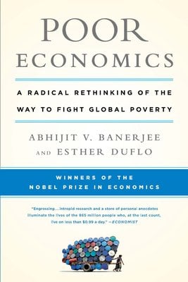 Cover of Poor Economics by Abhijit V. Banerjee & Esther Duflo