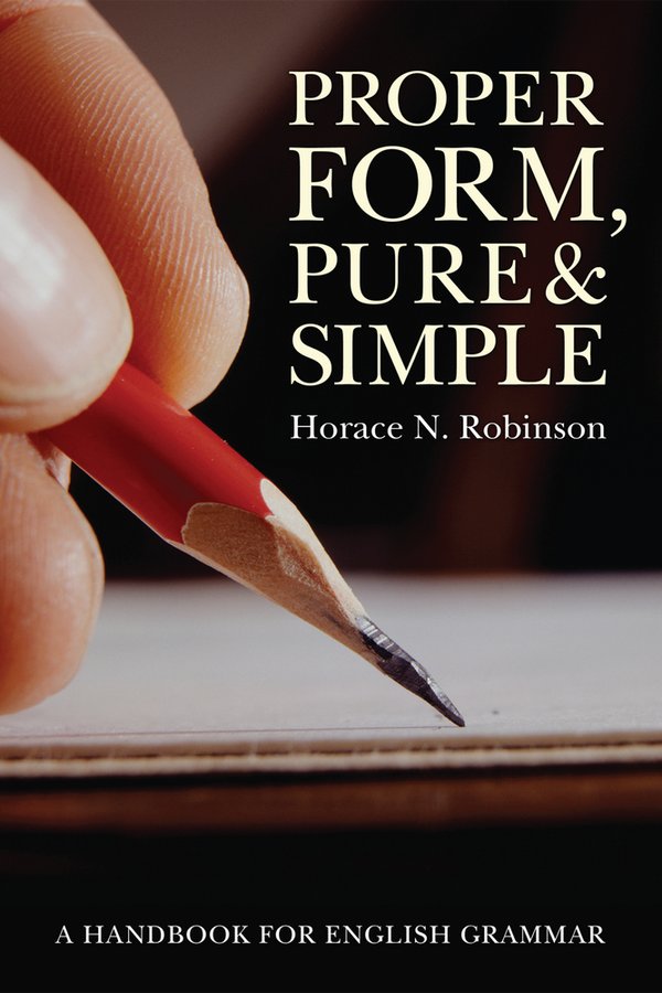Proper Form, Pure and Simple a book by Horace N Robinson - Bookshop.org US