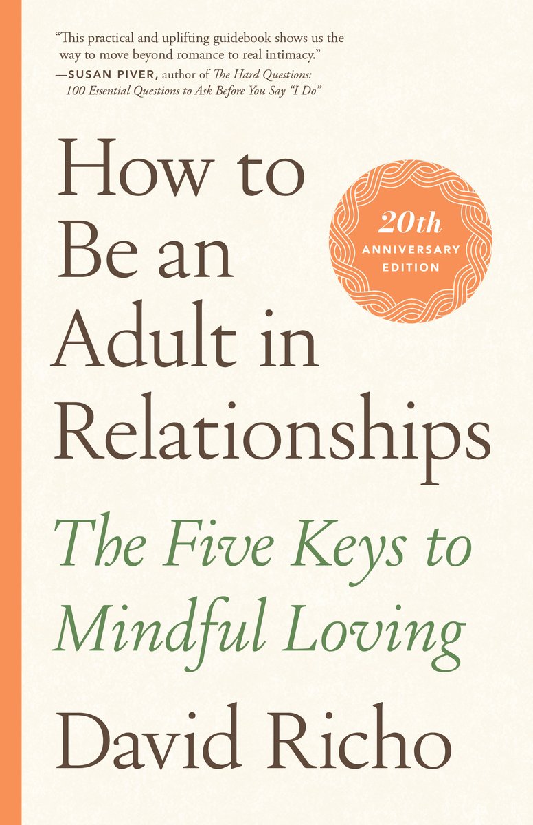 How to Be an Adult in Relationships: The Fiver Keys to Mindful Loving by David Richo, self-help dating book cover depicting orange and beige background.