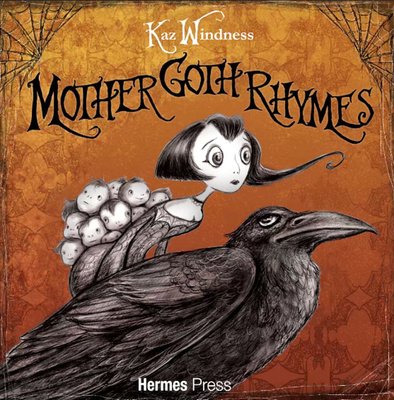 Mother Goth Rhymes by Kaz Windness nursery rhyme retelling book cover depicting a cartoon woman with multiple babies on her back as she rides on the back of a crow. The background is grungy, orange, and has spider webs in the top two corners.