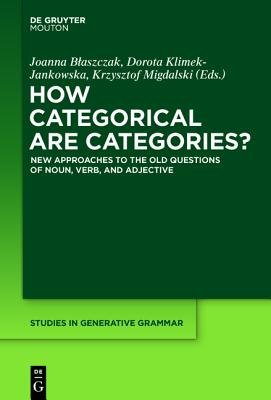 How Categorical Are Categories?: New Approaches to the Old Questions of ...