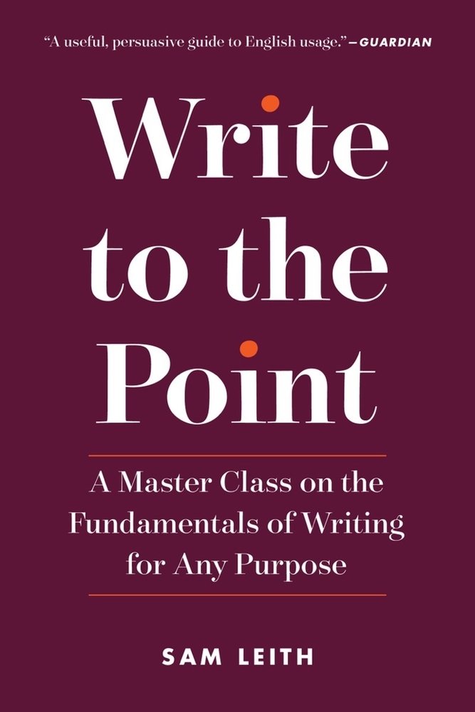 Write to the Point a book by Sam Leith - Bookshop.org US