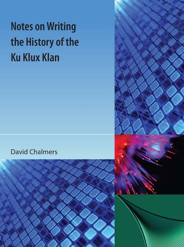 Notes on Writing the History of the Ku Klux Klan a book by David Chalmers