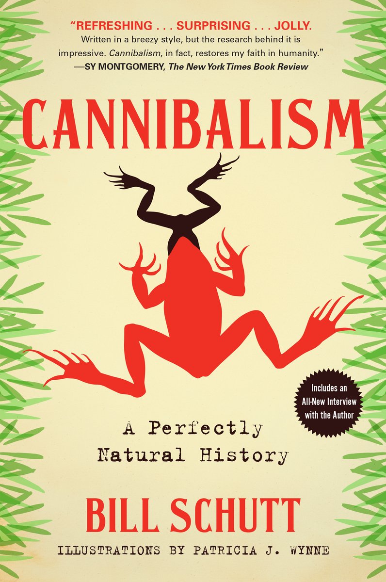 Cannibalism: A Perfectly Natural History, by Bill Schutt. A flat illustration of a red frog eating a smaller black frog on a beige background.