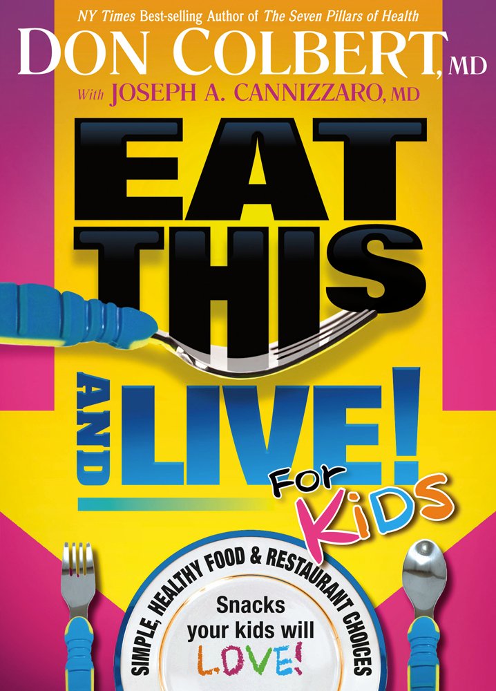 Eat This and Live for Kids a book by M D Don Colbert M D - Bookshop.org US