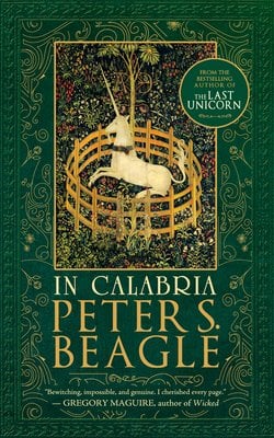 the cover of Peter S. Beagle's In Calabria, with a green detailed background and a medieval-style drawing of a unicorn within a fence at the center