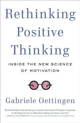 Book cover of Rethinking Positive Thinking by Gabriele Oettingen.