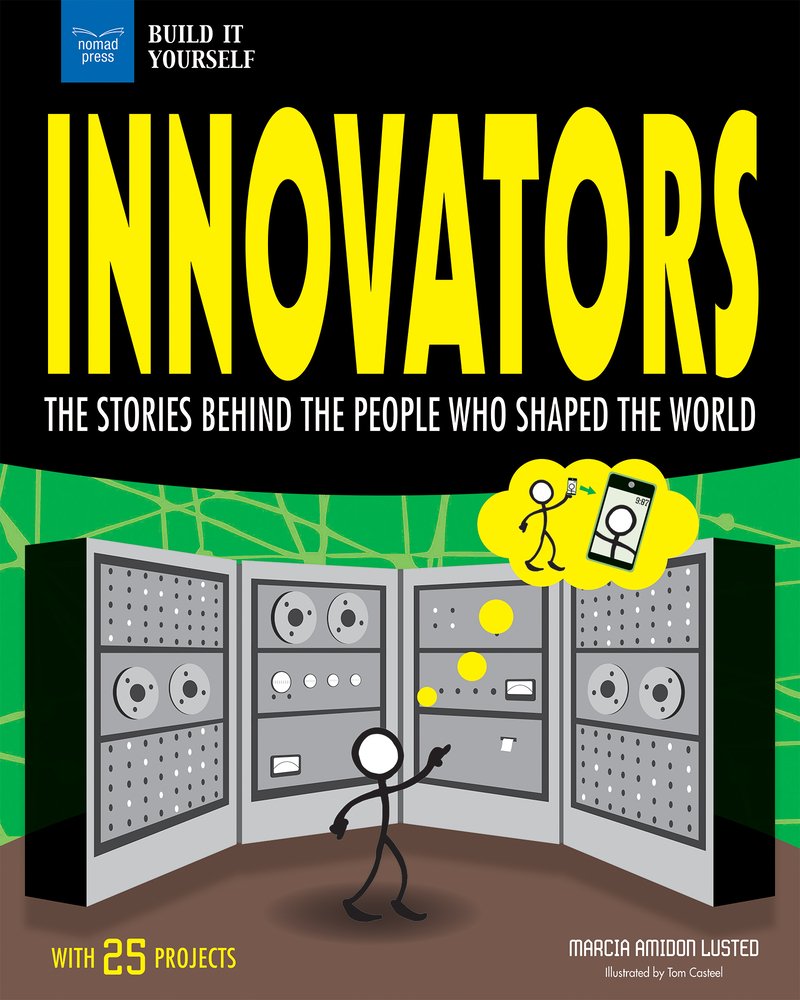 Creating Innovators Book Innovators a book by Marcia Amidon Lusted and Tom Casteel - Bookshop.org US