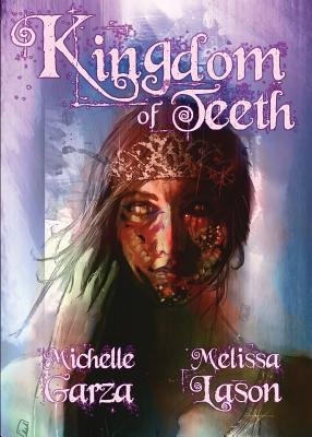 Kingdom of Teeth by Michelle Garza, Melissa Lason, book cover depicting a girls profile wearing a crown on water color.