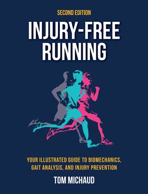 Injury-Free Running, Second Edition a book by Tom Michaud - Bookshop.org US