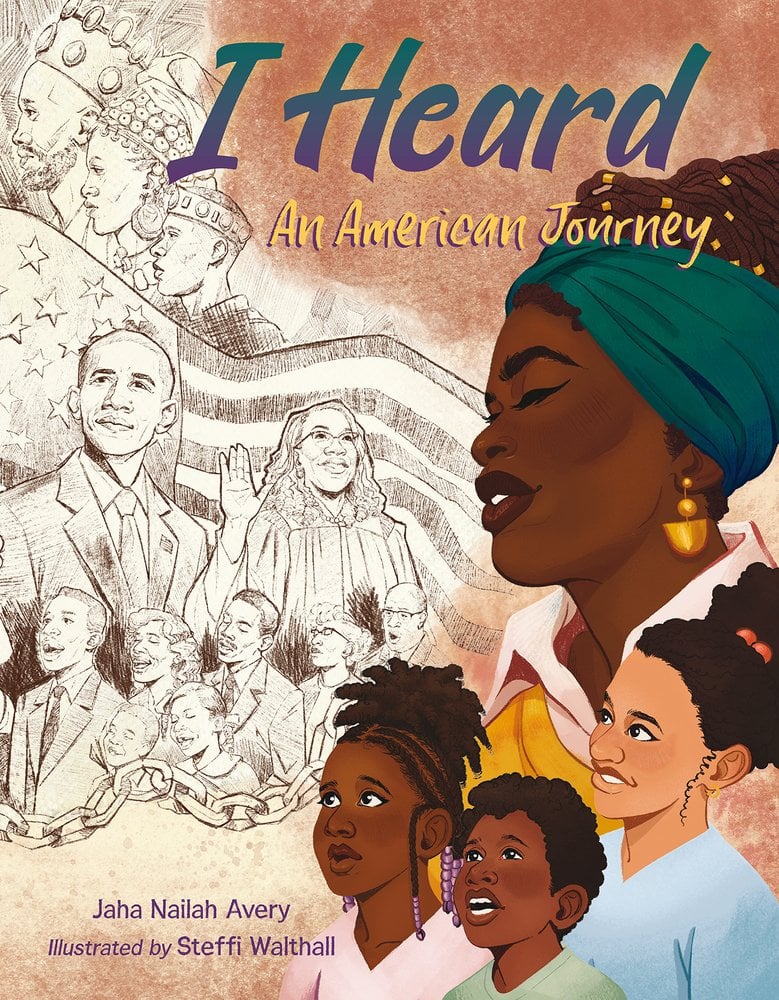 I Heard: An American Journey by Jaha Nailah Avery book cover featuring the faces of Black women and girls next to a black-and-white drawing of famous Black figures.