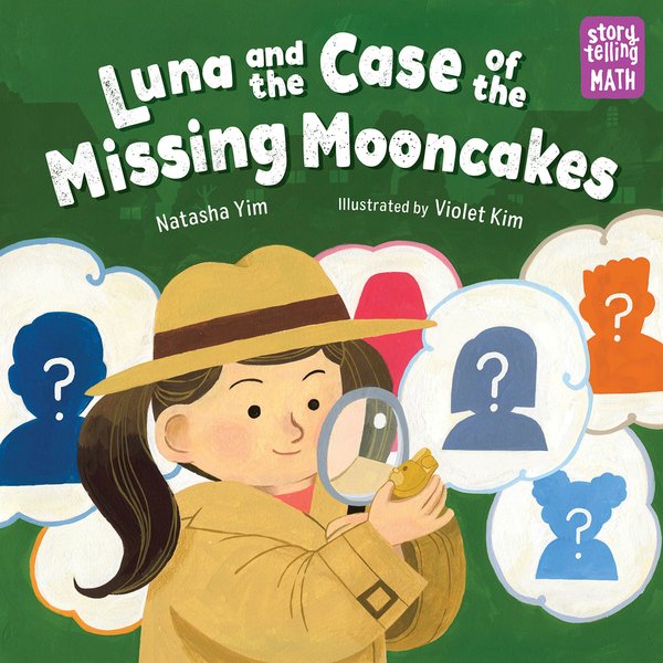 Cover of Luna and the Case of the Missing Mooncakes by Natasha Yim, illustrated by Violet Kim, showing Luna in a detective hat and trench coat holding a magnifying glass, surrounded by mystery silhouettes