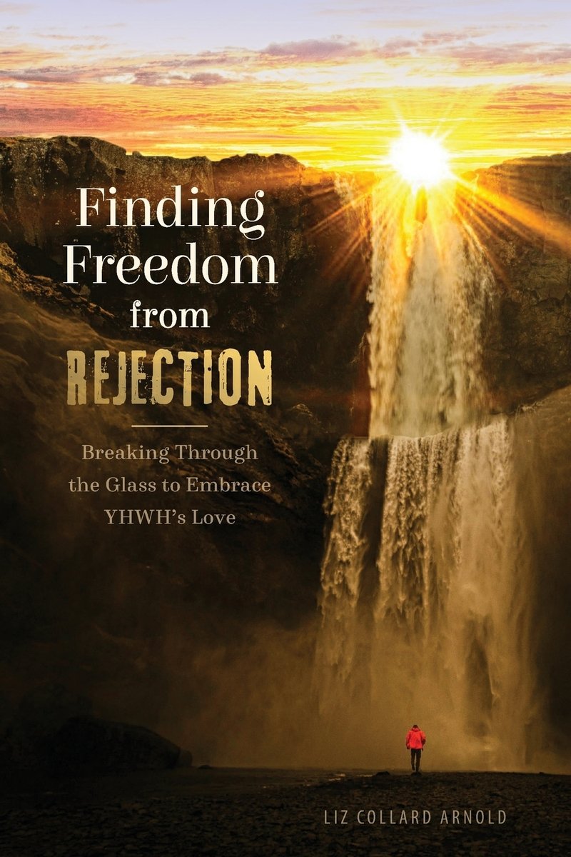 Finding Freedom from Rejection a book by Liz Collard Arnold - Bookshop ...