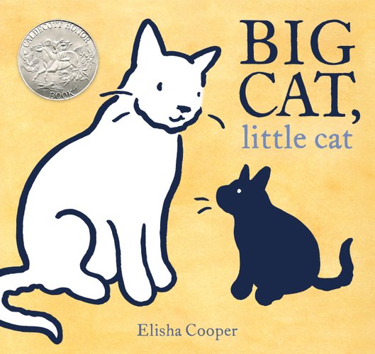 Book cover of "Big Cat, Little Cat" by Elisha Cooper, featuring a large white cat smiling down at a smaller black kitten against a yellow background.
