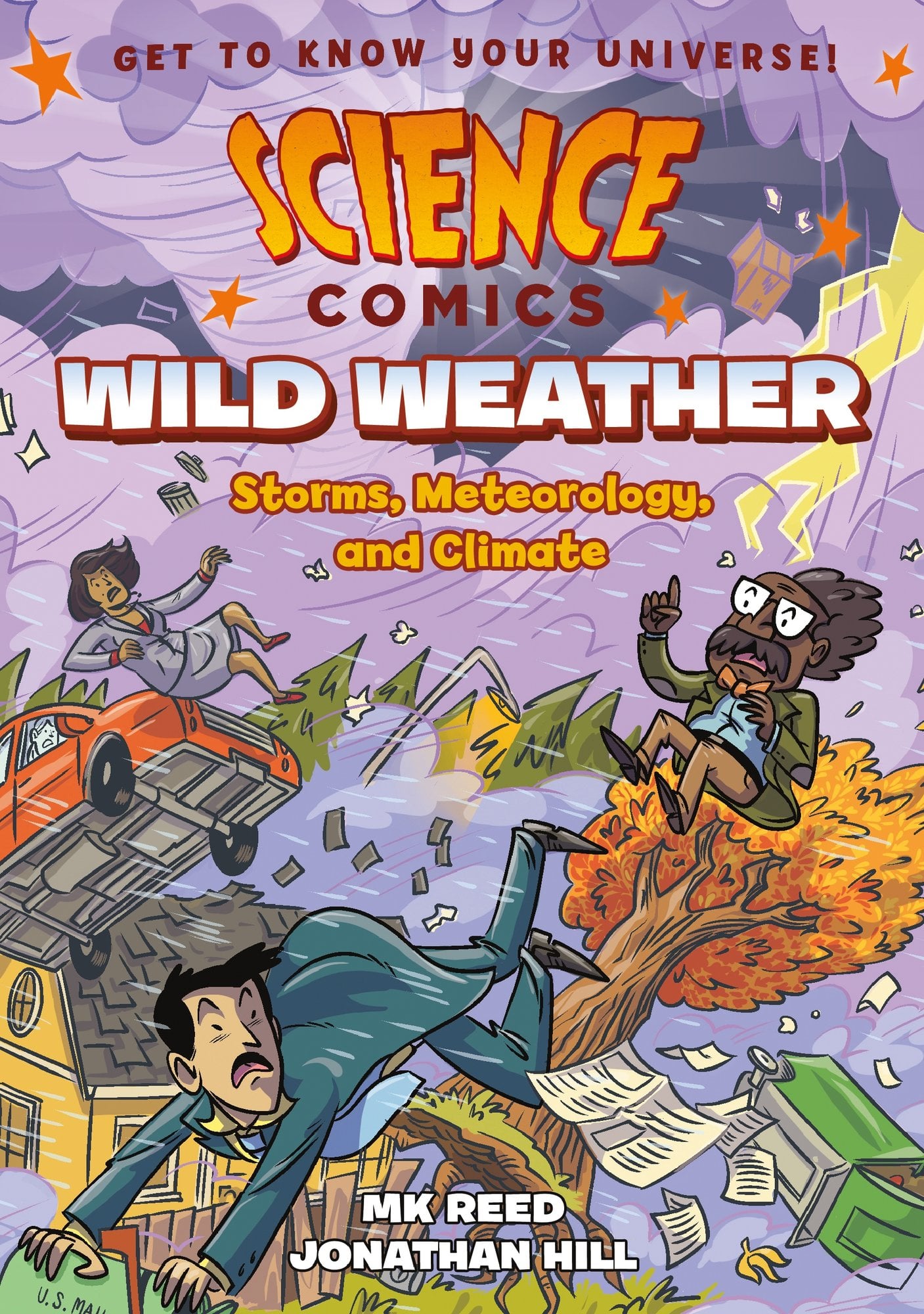 Wild Weather: Storms, Meteorology, and Climate by MK Reed, Illustrated by Jonathan Hill middle-grade book cover depicting wind and tornadoes in the background with a woman shown on a flying car, a man sitting on a tree that is being pulled from the ground, and another man hanging onto a mailbox as he's pulled backwards into the wind.