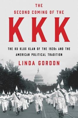 The Second Coming of the KKK a book by Linda Gordon - Bookshop.org US