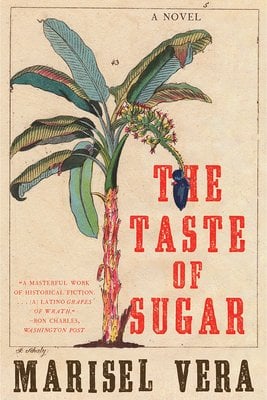 Book cover for The Taste of Sugar by Marisel Vera. Tan, aged-looking background with orange capitalized title text on the right-hand side. Image of a sugar cane plant illustration with green leaves and a tan stem takes up most of the cover.