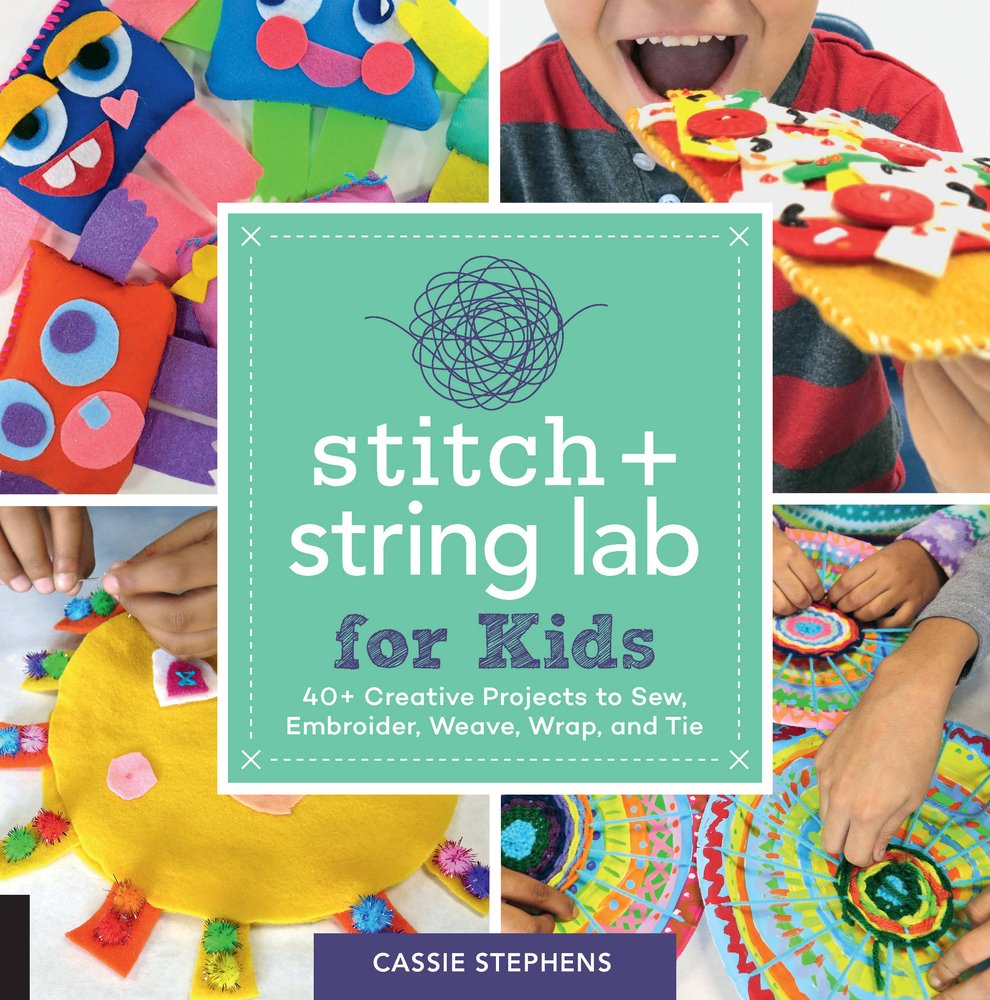 Stitch and String Lab for Kids a book by Cassie Stephens - Bookshop.org US