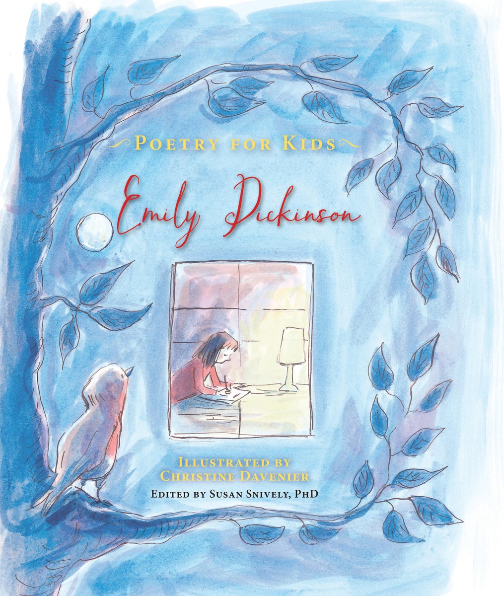 Poetry for Kids: Emily Dickinson by Emily Dickinson. A girl is visible through a window writing at a table, with a blue-hued tree, bird, and moon outside.