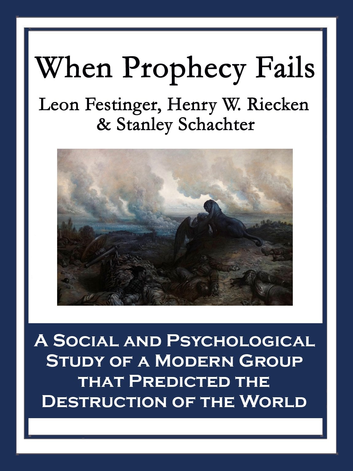 When Prophecy Fails a book by Leon Festinger, Henry W. Riecken